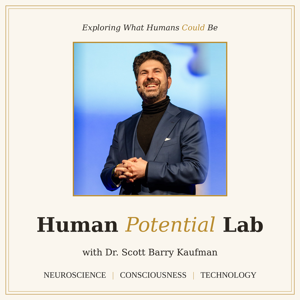 Human Potential Lab podcast cover: Exploring What Humans Could Be, with Dr. Scott Barry Kaufman
